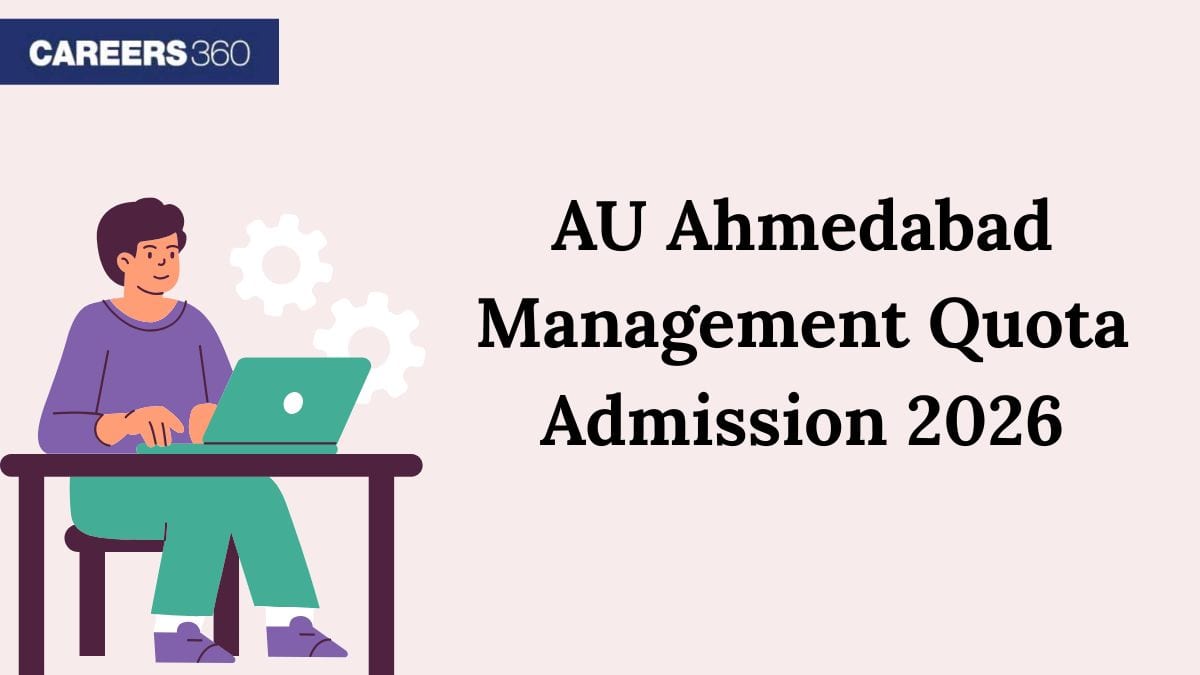 AU Ahmedabad Management Quota Admission 2026 – Apply, Eligibility & Fees